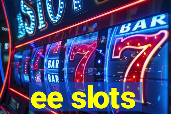 ee slots